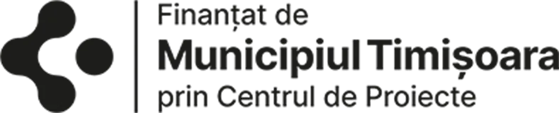 Finanțat de Primăria Municipiului Timișoara prin Centrul de proiecte